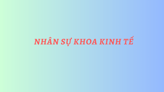Nhân sự Khoa Kinh tế